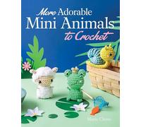 More Adorable Mini Animals to Crochet (Dover Crafts: Crochet)