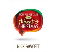 More All-Age Talks for Advent and Christmas