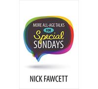 More All-Age Talks for Special Sundays