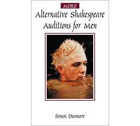 More Alternative Shakespeare Auditions for Men (Audition Speeches)