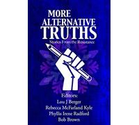 More Alternative Truths: Stories from the Resistance: Volume 2