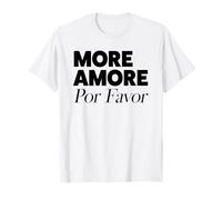 More Amore Por Favor X More Love Selflove Self-Love Love T-Shirt