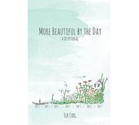 More Beautiful by the Day: A Devotional