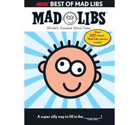 More Best of Mad Libs: Over 140 Classic Mad Libs Stories!