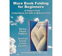 More Book Folding For Beginners: 20 Pattern Pack Folded Book Art Gifts to Make for Free