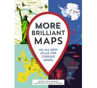 More Brilliant Maps : An All-New Atlas for Curious Minds