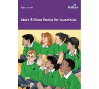 More Brilliant Stories for Assemblies