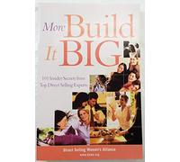 More Build it Big: 101 Insider Secrets from Top Direct Selling Experts