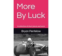 More By Luck: Acollection of short pieces and verse
