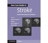 More Case Studies in Stroke: Common and Uncommon Presentations (Case Studies in Neurology)