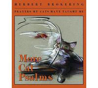 More Cat Psalms: Prayers My Cats Have Taught Me