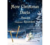 More Christmas Duets for Descant (Soprano) Recorder: 26 Christmas songs arranged for two equal recorder players who know all the basics. Most are less ... (Recorder Duets for Intermediate Players)