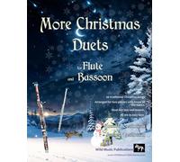 More Christmas Duets for Flute and Bassoon: 26 Christmas songs arranged especially for two equal players who konw all the basics. Most are less well-known, all are in easy keys.
