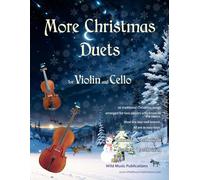More Christmas Duets for Violin and Cello: 26 wonderful Christmas songs arranged for two equal players who know all the basics. Exciting less ... and Cello Duets for Intermediate Players)