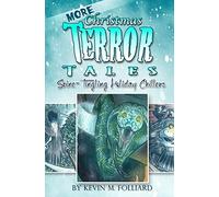 MORE Christmas Terror Tales: Spine-Tingling Holiday Chillers