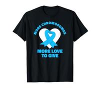 More Chromosomes More Love To Give Trisomy 18 T18 T-Shirt