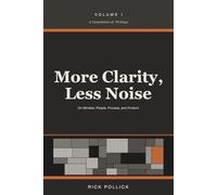 More Clarity, Less Noise: On Mindset, People, Process, and Product