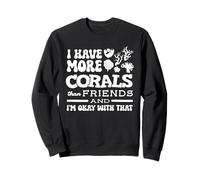 More Corals Than Friends Coral Fragging Coral Restoration Sweatshirt
