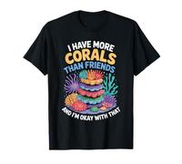 More Corals Than Friends I'm Okay with That Coral Fragging T-Shirt