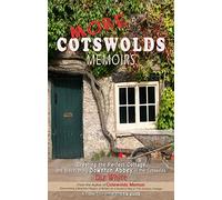 More Cotswolds Memoirs: Creating the Perfect Cottage and Discovering Downton Abbey in the Cotswolds
