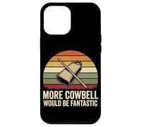 More Cowbell Would Be Fantastic Funny Drum Lover Music Humor Case for iPhone 12 Pro Max