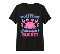 More Crabs Than A Fisherman's Bucket - Funny Rude Premium T-Shirt