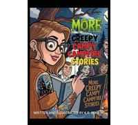 MORE CREEPY CAMPY CAMPFIRE STORIES