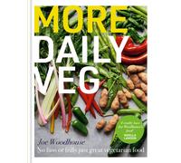 More Daily Veg: No fuss or frills just great vegetarian food by Joe Woodhouse