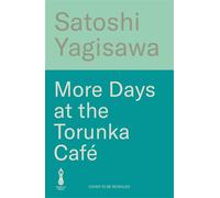 More Days at the Torunka Cafe : The new coffee shop-set cosy novel from the bestselling author of Days at the Morisaki Bookshop