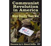 More Deadly than War; Communist Revolution in America - G. Edward Griffin