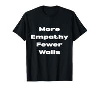 More Empathy Fewer Walls T-Shirt