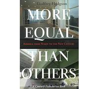 More Equal Than Others: America from Nixon to the New Century: 44 (Politics and Society in Modern America)