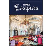More Escapism: Hotels, Resorts and Gardens around the World by Bill Bensley