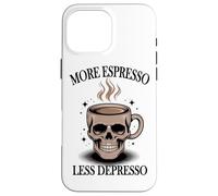 More Espresso Less Depresso Skull Coffee Case for iPhone 16 Pro Max
