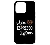 More Espresso Please Funny Coffee Lover Barista Art Case for iPhone 15 Pro Max
