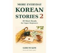 More Everyday Korean Stories 2: 30 Short Reads for Upper Beginners