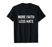 More Faith Less Hate Positive Saying Believe Church T-Shirt