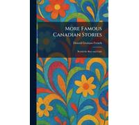 More Famous Canadian Stories: Retold for Boys and Girls