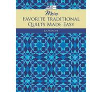 More Favorite Traditional Quilts Made Easy