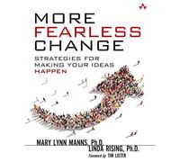 More Fearless Change: Strategies for Making Your Ideas Happen
