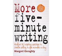 More Five Minute Writing: 50 Inspiring Exercises In Creative Writing in Five Minutes a Day