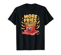 More Fries Less Cries Funny Potato Snack Food Lover T-Shirt