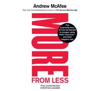 More From Less: The surprising story of how we learned to prosper using fewer re