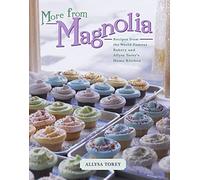 More From Magnolia: Recipes from the World Famous Bakery and Allysa Torey's Home Kitchen