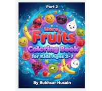 More Fruits Coloring Book for Kids Ages 2-7: Second Edition: 13 New Fruit Illustrations to Master Color Recognition and Hand-Eye Coordination. (My First Fun Fruits Coloring Book Series for Kids.)