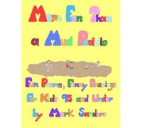 More Fun Than a Mud Puddle: Fun Poems, Funny Drawings For Kids 95 and Under