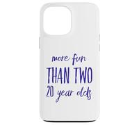 More Fun Than Two 20 Year 40 Funny 40th Birthday Party Humor Case for iPhone 13 Pro Max