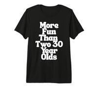 More Fun Than Two 30 Year Olds Gag Sarcastic 60 Years Old Premium T-Shirt