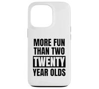 More fun than two twenty year olds funny 40th birthday party Case for iPhone 13 Pro