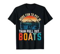 More Fun To Put In Than Pull Out Boats Funny Boat Lover T-Shirt